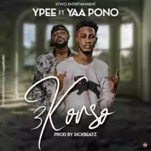 Ypee - 3korso ft Yaa Pono (Prod By Sick Beatz)